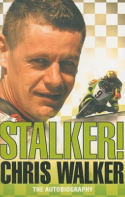 Stalker! Chris Walker: The Autobiography by Walker, Chris