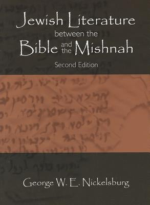Jewish Literature between the Bible and the Mishnah: Second Edition by Nickelsburg, George W. E.