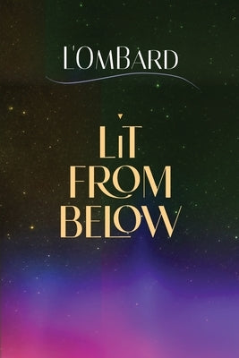Lit From Below by L'Ombard