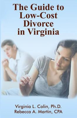 The Guide to Low-Cost Divorce in Virginia by Martin, Rebecca a.