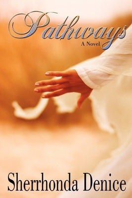 Pathways by Denice, Sherrhonda