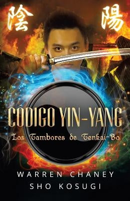 Codigo Yin-Yang: Los Tambores de Tenkai-Bo (Spanish Edition) by Kosugi, Sho