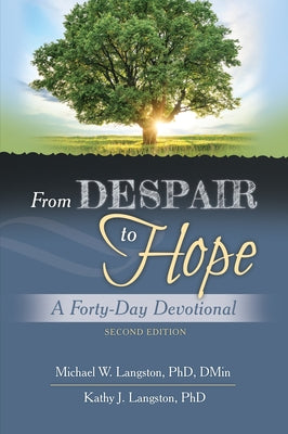 From Despair to Hope: A Forty-Day Devotional Second Edition by Langston, Michael