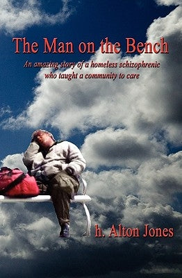 The Man on the Bench by Jones, H. Alton
