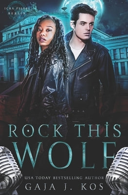 Rock This Wolf by Kos, Gaja J.