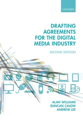 Drafting Agreements for the Digital Media Industry by Williams, Alan