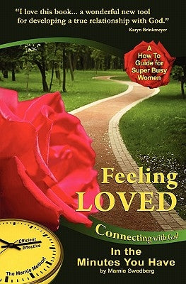 Feeling Loved: Connecting with God in the Minutes You Have by Swedberg, Marnie