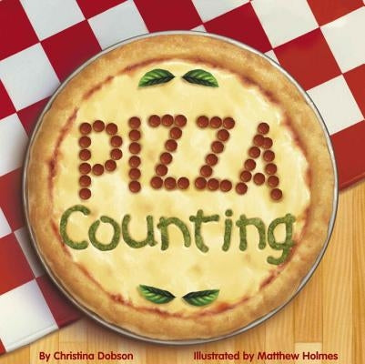 The Pizza Counting Book by Dobson, Christina