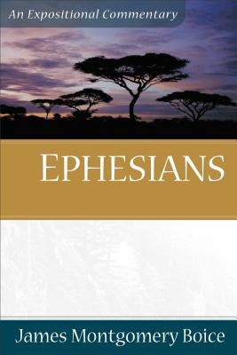Ephesians by Boice, James Montgomery