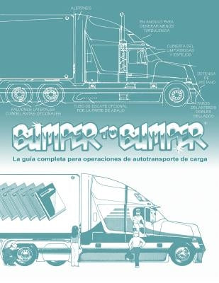 BUMPERTOBUMPER(R), La guía completa para operaciones de autotransporte de carga: La guía completa para operaciones de autotransporte de carga by Mike Byrnes and Associates