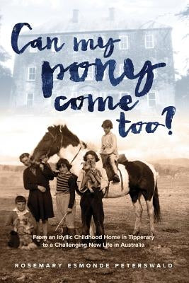 Can My Pony Come Too? by Esmonde Peterswald, Rosemary