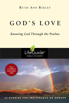 God's Love: Knowing God Through the Psalms by Ridley, Ruth Ann
