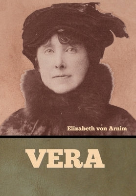 Vera by Von Arnim, Elizabeth