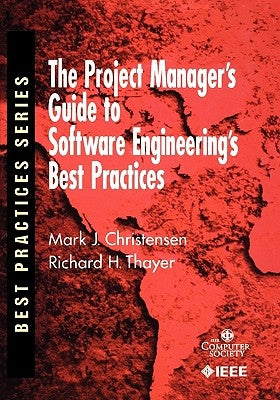 The Project Manager's Guide to Software Engineering's Best Practices by Christensen, Mark