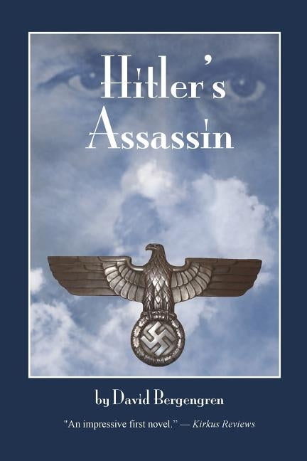 Hitler's Assassin by Bergengren, David