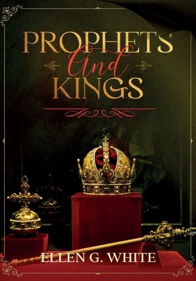 Prophets and Kings by White, Ellen G.