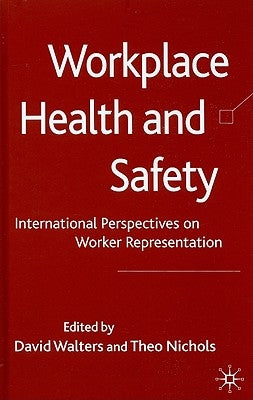 Workplace Health and Safety: International Perspectives on Worker Representation by Walters, David