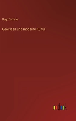 Gewissen und moderne Kultur by Sommer, Hugo