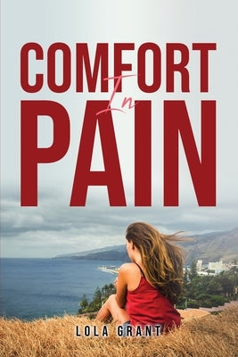 Comfort in Pain by Lola Grant