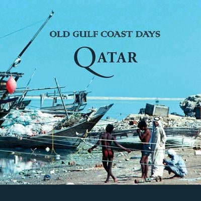 Old Gulf Coast Days: Qatar by Osborne, Christine