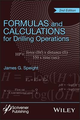 Formulas and Calculations for Drilling Operations by Speight, James G.