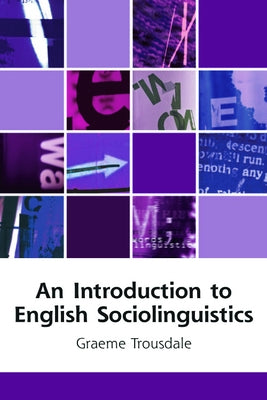 An Introduction to English Sociolinguistics by Trousdale, Graeme