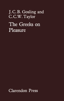 The Greeks on Pleasure by Gosling, J. C. B.