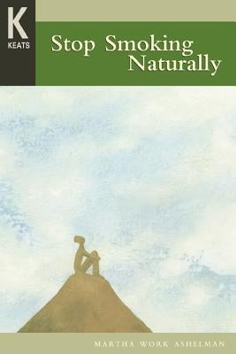 Healing Wisdom Series: Stop Smoking Naturally by Ashelman, Martha