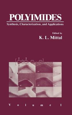 Polyimides: Synthesis, Characterization, and Applications. Volume 1 by Mittal, K. L.