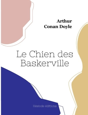 Le Chien des Baskerville by Doyle, Arthur Conan