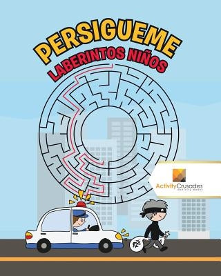 Persigueme: Laberintos Niños by Activity Crusades