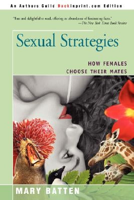 Sexual Strategies: How Females Choose Their Mates by Batten, Mary