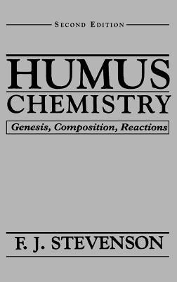 Humus Chemistry: Genesis, Composition, Reactions by Stevenson, F. J.