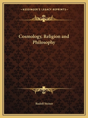 Cosmology, Religion and Philosophy by Steiner, Rudolf