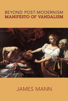 Manifesto of Vandalism by Mann, James