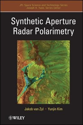 Synthetic Aperture Radar Polarimetry by Van Zyl, Jakob J.