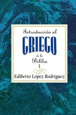 Introducción Al Griego de la Biblia I Aeth: Introduction to Biblical Greek Vol 1 Spanish Aeth by Association for Hispanic Theological Edu