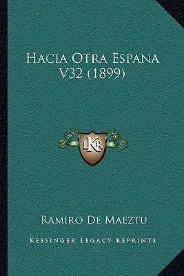 Hacia Otra Espana V32 (1899) by De Maeztu, Ramiro
