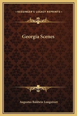 Georgia Scenes by Longstreet, Augustus Baldwin
