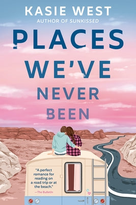 Places We've Never Been by West, Kasie