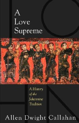 Love Supreme by Callahan, Allen Dwight