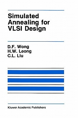 Simulated Annealing for VLSI Design by Wong, D. F.