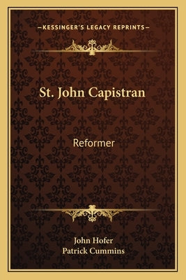 St. John Capistran: Reformer by Hofer, John