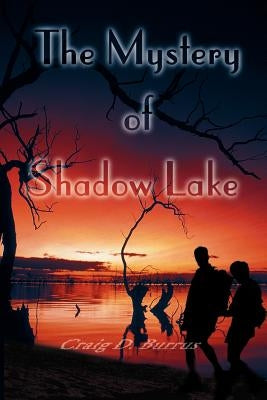 The Mystery of Shadow Lake by Burrus, Craig D.