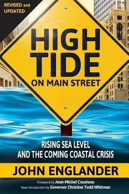 High Tide On Main Street: Rising Sea Level and the Coming Coastal Crisis by Englander, John
