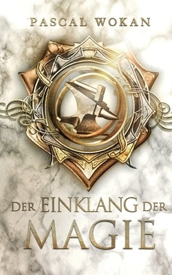 Der Einklang der Magie by Wokan, Pascal