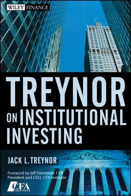 Treynor on Institutional Investing by Treynor, Jack L.