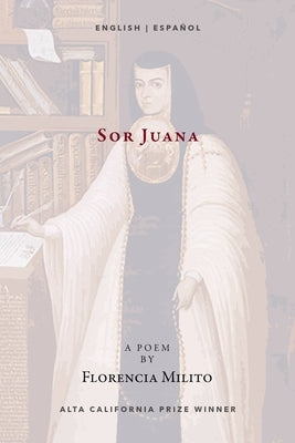 Sor Juana by Milito, Florencia