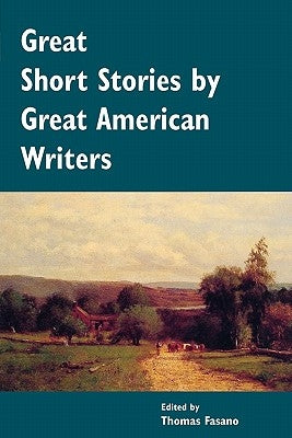 Great Short Stories by Great American Writers by Fasano, Thomas