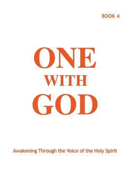 One With God: Awakening Through the Voice of the Holy Spirit - Book 4 by Tyler, Marjorie